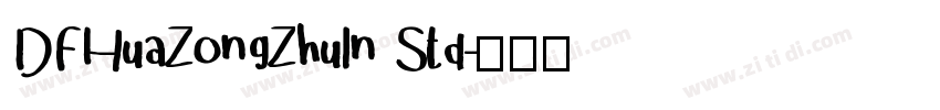 DFHuaZongZhuIn Std字体转换